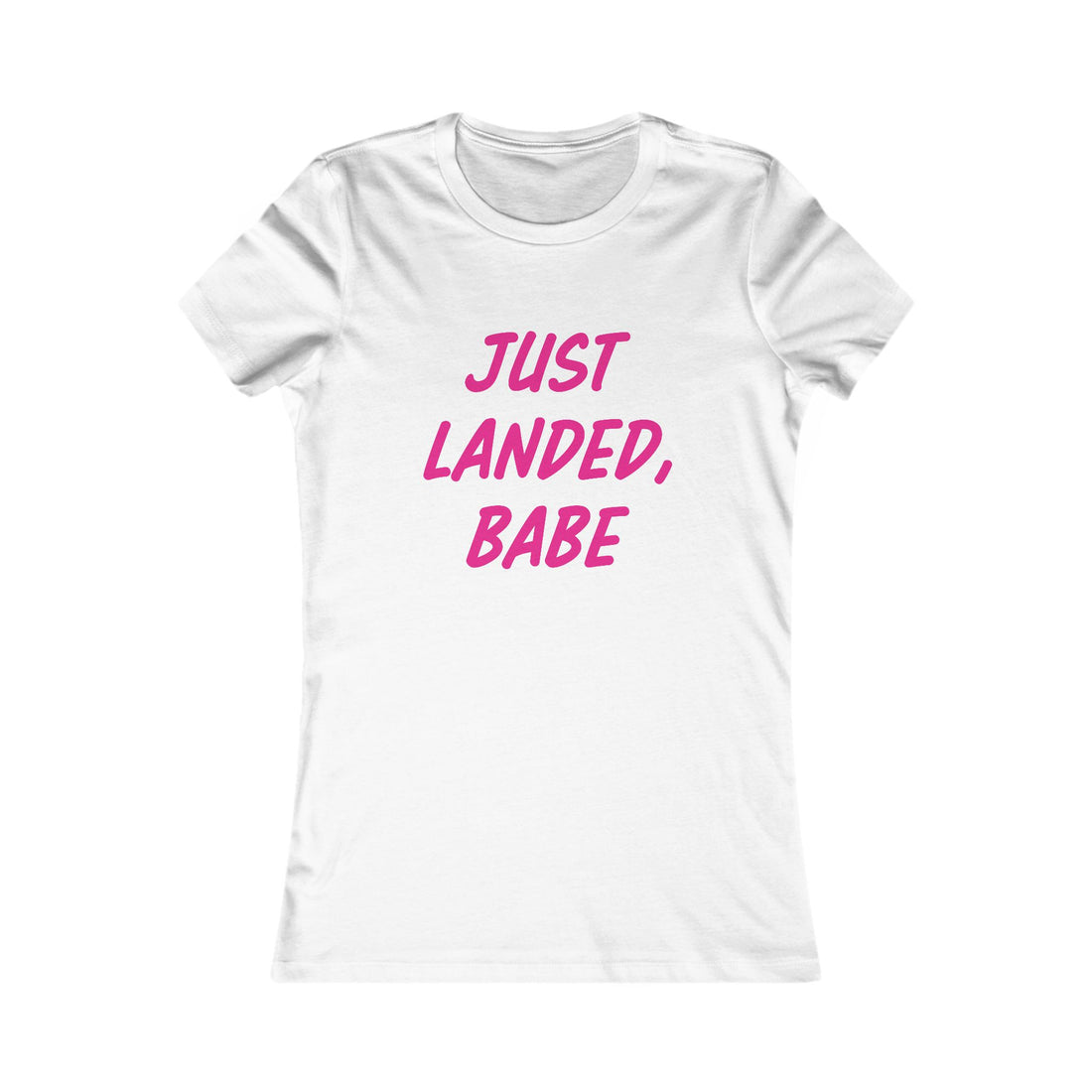 Just Landed, Babe Tee - Women's Travel & New Mom Announcement Shirt