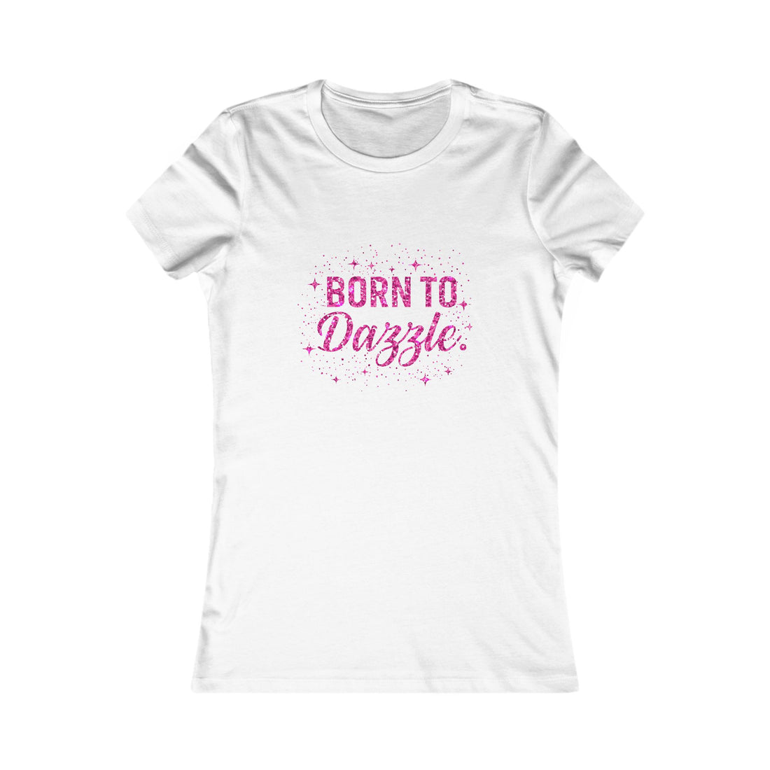 Born to Dazzle Women's Tee — Sparkle Graphic Shirt